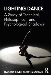 Lighting Dance : A Study of Technical, Philosophical, and Psychological Shadows