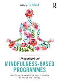 Handbook of Mindfulness-Based Programmes : Mindfulness Interventions from Education to Health and Therapy