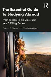 The Essential Guide to Studying Abroad : From Success in the Classroom to a Fulfilling Career