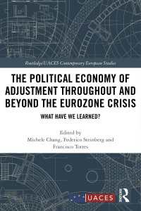 The Political Economy of Adjustment Throughout and Beyond the Eurozone Crisis : What Have We Learned?