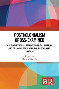 Postcolonialism Cross-Examined : Multidirectional Perspectives on Imperial and Colonial Pasts and the Neocolonial Present