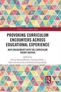 Provoking Curriculum Encounters Across Educational Experience : New Engagements with the Curriculum Theory Archive