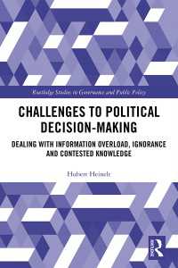 Challenges to Political Decision-making : Dealing with Information Overload, Ignorance and Contested Knowledge