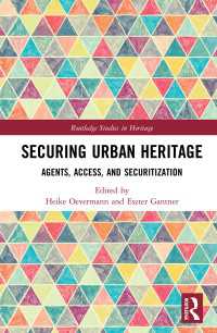 Securing Urban Heritage : Agents, Access, and Securitization