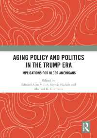 Aging Policy and Politics in the Trump Era : Implications for Older Americans