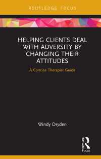 Helping Clients Deal with Adversity by Changing their Attitudes : A Concise Therapist Guide