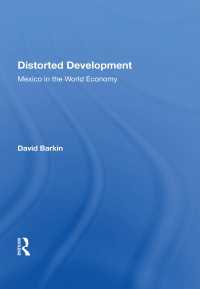 Distorted Development : Mexico In The World Economy