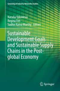 ポスト・グローバル経済における持続可能な開発目標と持続可能なサプライチェーン<br>Sustainable Development Goals and Sustainable Supply Chains in the Post-global Economy〈1st ed. 2019〉