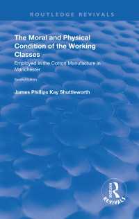 The Moral and Physical Condition of the Working Classes Employed in the Cotton Manufacture of Manchester