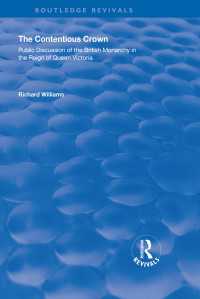 The Contentious Crown : Public Discussion of the British Monarchy in the Reign of Queen Victoria