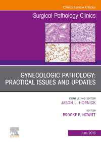 Gynecologic Pathology: Practical Issues and Updates, An Issue of Surgical Pathology Clinics