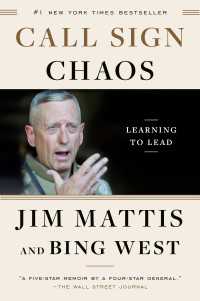 Ｊ．マティス前米国防長官 回顧録／コールサイン・カオス：指導力を学ぶ<br>Call Sign Chaos : Learning to Lead