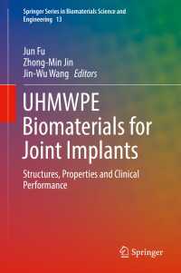 UHMWPE Biomaterials for Joint Implants : Structures, Properties and Clinical Performance