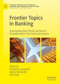 Frontier Topics in Banking : Investigating New Trends and Recent Developments in the Financial Industry