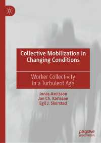 Collective Mobilization in Changing Conditions : Worker Collectivity in a Turbulent Age