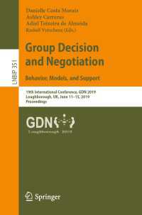 Group Decision and Negotiation: Behavior, Models, and Support : 19th International Conference, GDN 2019, Loughborough, UK, June 11–15, 2019, Proceedings