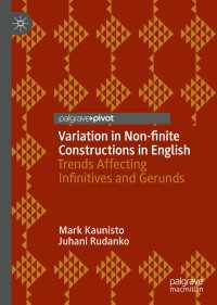 Variation in Non-finite Constructions in English〈1st ed. 2019〉 : Trends Affecting Infinitives and Gerunds