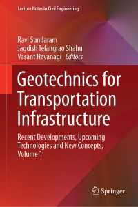 Geotechnics for Transportation Infrastructure : Recent Developments, Upcoming Technologies and New Concepts, Volume 1
