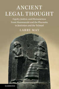 Ancient Legal Thought : Equity, Justice, and Humaneness From Hammurabi and the Pharaohs to Justinian and the Talmud