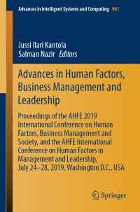 Advances in Human Factors, Business Management and Leadership : Proceedings of the AHFE 2019 International Conference on Human Factors, Business Management and Society, and the AHFE International Conference on Human Factors in Management and Leadership, July 24-28, 2019, Washington D.C., USA