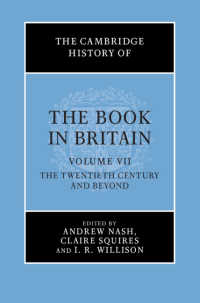 ケンブリッジ版　イギリス書物史（全７巻）第７巻<br>The Cambridge History of the Book in Britain: Volume 7, The Twentieth Century and Beyond