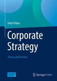 企業戦略テキスト：理論と実践<br>Corporate Strategy〈1st ed. 2019〉 : Theory and Practice