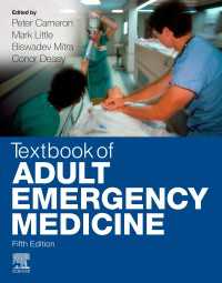 成人救急医療テキスト（第５版）<br>Textbook of Adult Emergency Medicine E-Book : Textbook of Adult Emergency Medicine E-Book（5）