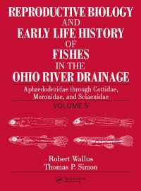 Reproductive Biology and Early Life History of Fishes in the Ohio River Drainage : Aphredoderidae through Cottidae, Moronidae, and Sciaenidae, Volume 5