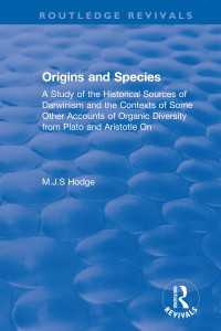 Origins and Species : A Study of the Historical Sources of Darwinism and the Contexts of Some Other Accounts of Organic Diversity from Plato and Aristotle On