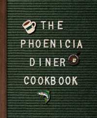 The Phoenicia Diner Cookbook : Dishes and Dispatches from the Catskill Mountains