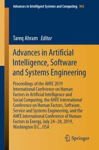 Advances in Artificial Intelligence, Software and Systems Engineering : Proceedings of the AHFE 2019 International Conference on Human Factors in Artificial Intelligence and Social Computing, the AHFE International Conference on Human Factors, Software, Service and Systems Engineering, and the AHFE International Conferen