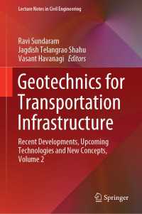 Geotechnics for Transportation Infrastructure : Recent Developments, Upcoming Technologies and New Concepts, Volume 2