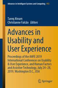 Advances in Usability and User Experience : Proceedings of the AHFE 2019 International Conferences on Usability & User Experience, and Human Factors and Assistive Technology, July 24-28, 2019, Washington D.C., USA