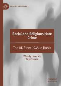 人種・宗教ヘイトクライム：戦後からブレグジットまで<br>Racial and Religious Hate Crime〈1st ed. 2019〉 : The UK From 1945 to Brexit