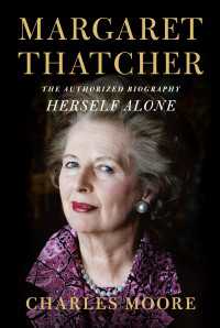 Margaret Thatcher: Herself Alone : The Authorized Biography
