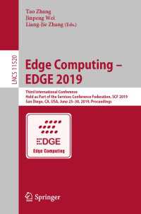 Edge Computing – EDGE 2019 : Third International Conference, Held as Part of the Services Conference Federation, SCF 2019, San Diego, CA, USA, June 25–30, 2019, Proceedings