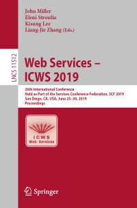 Web Services – ICWS 2019 : 26th International Conference, Held as Part of the Services Conference Federation, SCF 2019, San Diego, CA, USA, June 25–30, 2019, Proceedings