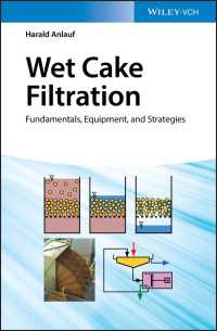 湿潤ケーク濾過：基礎・設備・戦略<br>Wet Cake Filtration : Fundamentals, Equipment, and Strategies