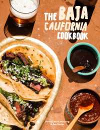 The Baja California Cookbook : Exploring the Good Life in Mexico