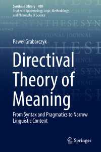 Directival Theory of Meaning〈1st ed. 2019〉 : From Syntax and Pragmatics to Narrow Linguistic Content