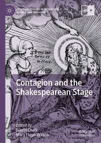 シェイクスピア時代の演劇と感染の観念<br>Contagion and the Shakespearean Stage〈1st ed. 2019〉