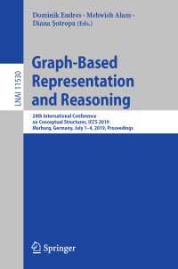 Graph-Based Representation and Reasoning : 24th International Conference on Conceptual Structures, ICCS 2019, Marburg, Germany, July 1–4, 2019, Proceedings