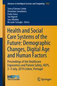 Health and Social Care Systems of the Future: Demographic Changes, Digital Age and Human Factors : Proceedings of the Healthcare Ergonomics and Patient Safety, HEPS, 3-5 July, 2019 Lisbon, Portugal