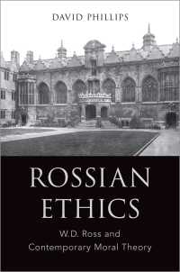 Rossian Ethics : W.D. Ross and Contemporary Moral Theory