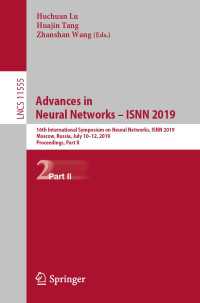 Advances in Neural Networks – ISNN 2019 : 16th International Symposium on Neural Networks, ISNN 2019, Moscow, Russia, July 10–12, 2019, Proceedings, Part II