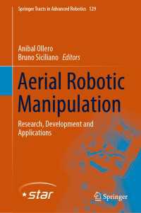 Aerial Robotic Manipulation〈1st ed. 2019〉 : Research, Development and Applications
