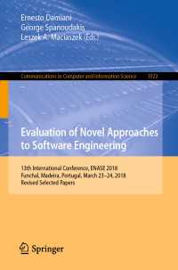 Evaluation of Novel Approaches to Software Engineering : 13th International Conference, ENASE 2018, Funchal, Madeira, Portugal, March 23–24, 2018, Revised Selected Papers