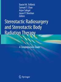 定位放射線手術と体幹部定位放射線治療：総合ガイド<br>Stereotactic Radiosurgery and Stereotactic Body Radiation Therapy : A Comprehensive Guide