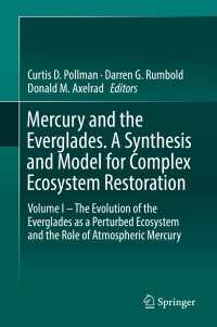 Mercury and the Everglades. A Synthesis and Model for Complex Ecosystem Restoration : Volume I – The Evolution of the Everglades as a Perturbed Ecosystem and the Role of Atmospheric Mercury