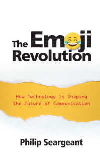 絵文字革命：テクノロジーが変えるコミュニケーションの未来<br>The Emoji Revolution : How Technology is Shaping the Future of Communication